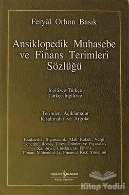 Ansiklopedik Muhasebe ve Finans Terimleri Sözlüğü - İş Bankası Kültür Yayınları