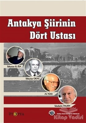 Antakya Şiirinin Dört Ustası - Ütopya Yayınevi