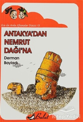 Antakya’dan Nemrut Dağı’na - Bulut Yayınları