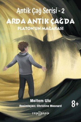 Antik Çağ Serisi - 2 Arda Antik Çağ’da Platon’un Mağarası - Yeni İnsan Yayınevi