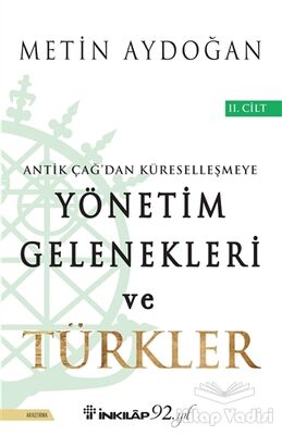 Antik Çağ'dan Küreselleşmeye Yönetim Gelenekleri ve Türkler Cilt 2 - 1