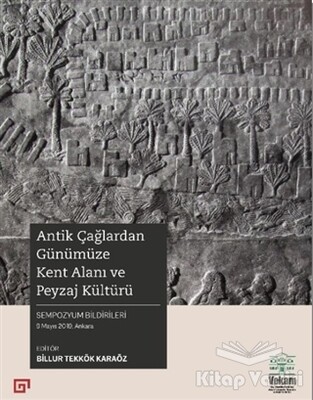 Antik Çağlardan Günümüze Kent Alanı ve Peyzaj Kültürü - Koç Üniversitesi Yayınları