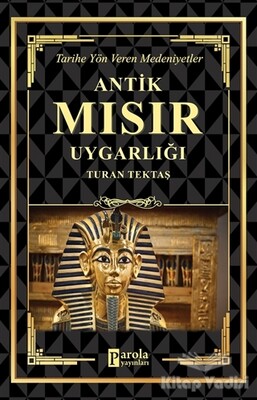 Antik Mısır Uygarlığı - Parola Yayınları