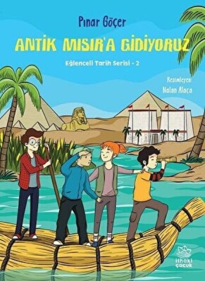 Antik Mısır’a Gidiyoruz - İthaki Çocuk Yayınları