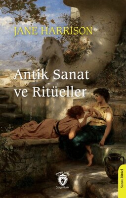 Antik Sanat ve Ritüeller - Dorlion Yayınları