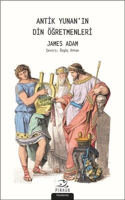 Antik Yunan'ın Din Öğretmenleri - Pinhan Yayıncılık