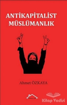 Antikapitalist Müslümanlık - Kırmızı Çatı Yayınları