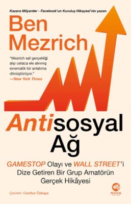 Antisosyal Ağ: GameStop Olayı ve Wall Street’i Dize Getiren Bir Grup Amatörün Gerçek Hikâyesi - Nova Kitap