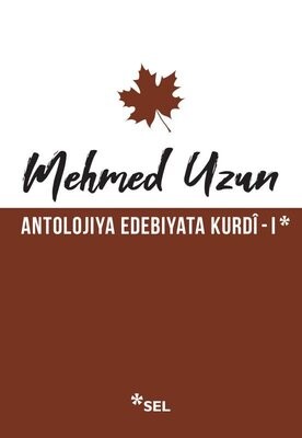 Antolojiya Edebiyata Kurdi - 1 - Sel Yayınları