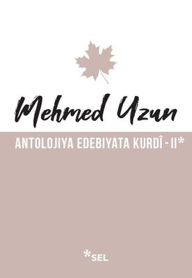 Antolojiya Edebiyata Kurdi - 2 - Sel Yayınları