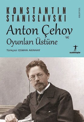 Anton Çehov ve Oyunları Üstüne - Agora Kitaplığı