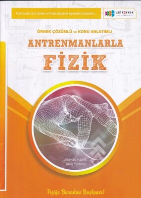 Antrenmanlarla Fizik Çözümlü ve Konu Anlatımlı - Antrenmanlarla Matematik Yayıncılık