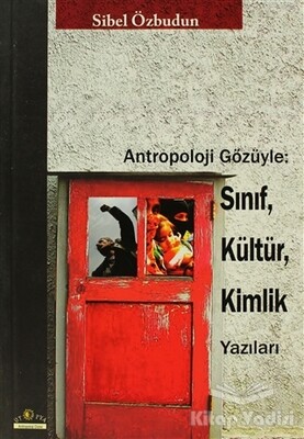 Antropoloji Gözüyle: Sınıf, Kültür, Kimlik Yazıları - Ütopya Yayınevi