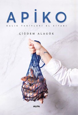 Apiko - Balık Yemekleri El Kitabı (Ciltli) - Alfa Yayınları