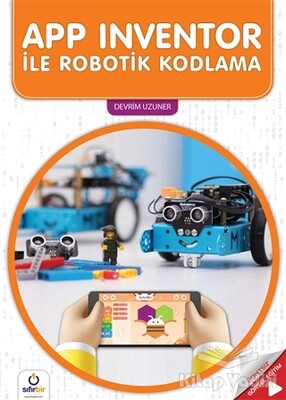 APP Inventor ile Robotik Kodlama - Sıfırbir Yayınevi