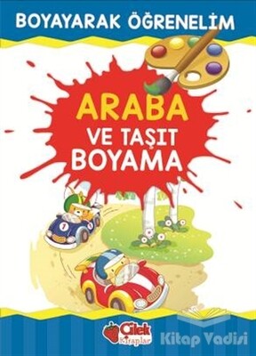 Araba ve Taşıt Boyama - Çilek Yayınları