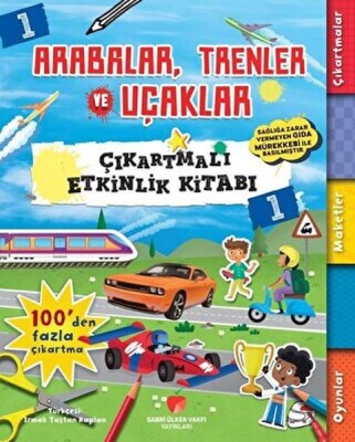 Arabalar, Trenler ve Uçaklar - Çıkartmalı Etkinlik Kitabı 1 - Sabri Ülker Vakfı