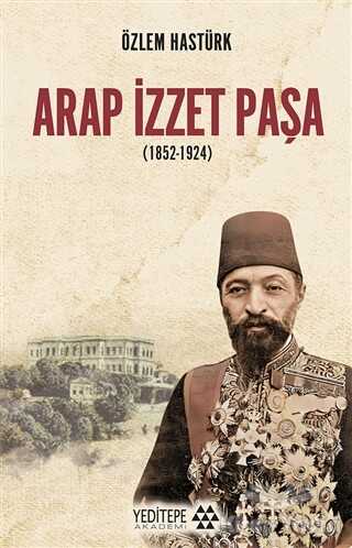 Yeditepe Akademi - Arap İzzet Paşa (1852-1924)
