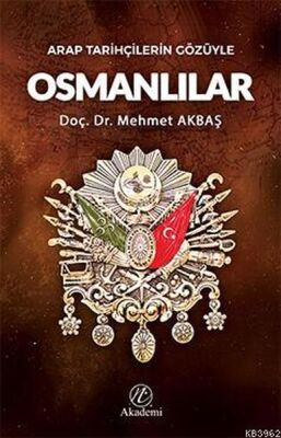 Arap Tarihçilerin Gözüyle Osmanlılar - 1