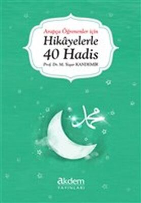 Arapça Öğrenenler İçin Hikayelerle 40 Hadis - 1