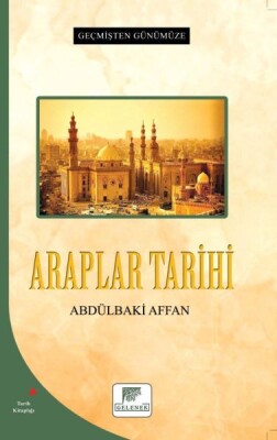 Araplar Tarihi - Geçmişten Günümüze - Gelenek Yayıncılık