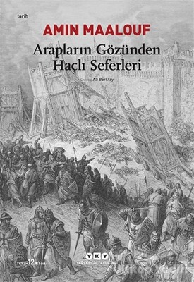 Arapların Gözünden Haçlı Seferleri - Yapı Kredi Yayınları