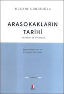 Arasokakların Tarihi Hatıralar ve Hatıratlar - Kapı Yayınları