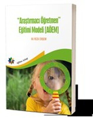 Araştırmacı Öğretmen Eğitimi Modeli (AÖEM) - Eğiten Kitap