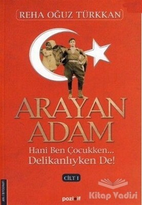 Arayan Adam 1. Cilt - Pozitif Yayınları