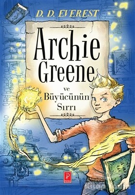 Archie Greene ve Büyücünün Sırrı - Pena Yayınları