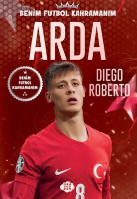 Arda - Benim Futbol Kahramanım - Dokuz Çocuk Yayınları
