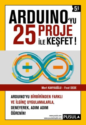 Arduino'yu 25 Proje ile Keşfet - Pusula Yayıncılık