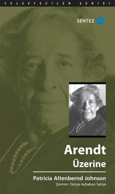 Arendt Üzerine - Sentez Yayınları