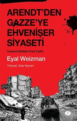 Arendt'den Gazze'ye Ehvenişer Siyaseti - Açılım Kitap