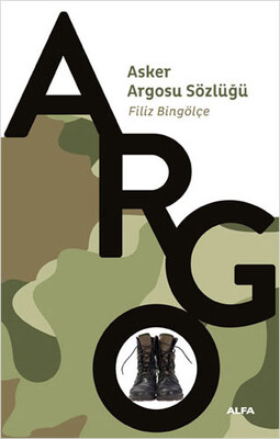 Argo - Asker Argosu Sözlüğü - Alfa Yayınları
