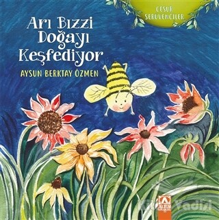 Arı Bızzi Doğayı Keşfediyor - Altın Kitaplar Yayınevi
