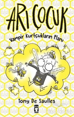 Arı Çocuk - Vampir Kurtçukların Planı - Timaş Çocuk