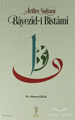 Arifler Sultanı Bayezid-i Bistami - 1