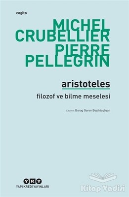 Aristoteles - Filozof ve Bilme Meselesi - Yapı Kredi Yayınları
