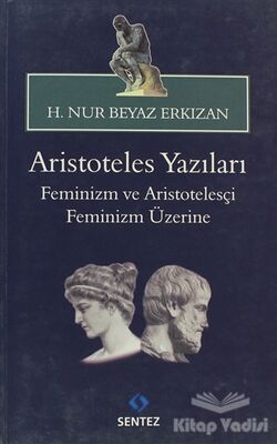 Aristoteles Yazıları: Feminizm ve Aristotelesçi Feminizm Üzerine - 1