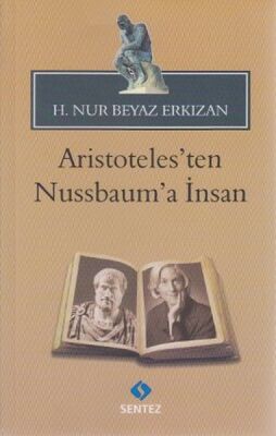 Aristoteles'ten Nussbaum'a İnsan - 1