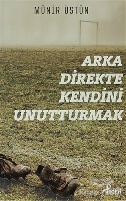 Arka Direkte Kendini Unutturmak - Profil Kitap