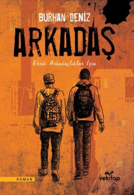 Arkadaş - Ebedi Arkadaşlıklar İçin - Vekitap Yayıncılık