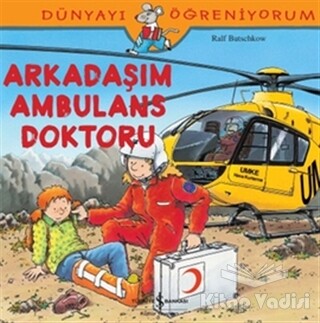 Arkadaşım Ambulans Doktoru - İş Bankası Kültür Yayınları