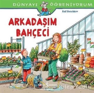 Arkadaşım Bahçeci - İş Bankası Kültür Yayınları