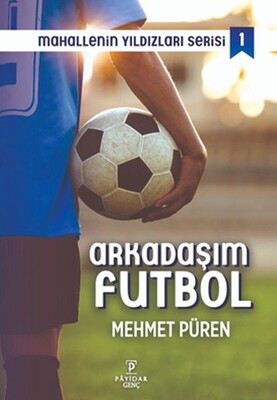 Arkadaşım Futbol - Payidar Yayınları