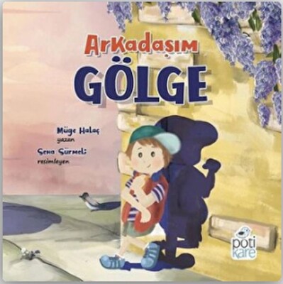 Arkadaşım Gölge - Pötikare Yayınları