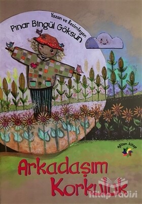 Arkadaşım Korkuluk - Eğiten Kitap