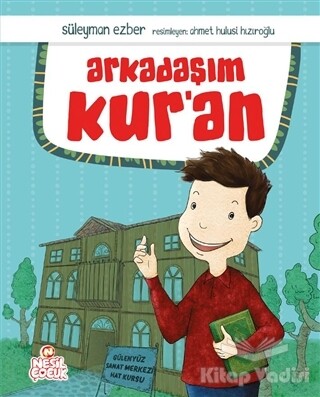 Arkadaşım Kur'an - Nesil Çocuk