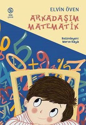 Arkadaşım Matematik - Sia Kitap